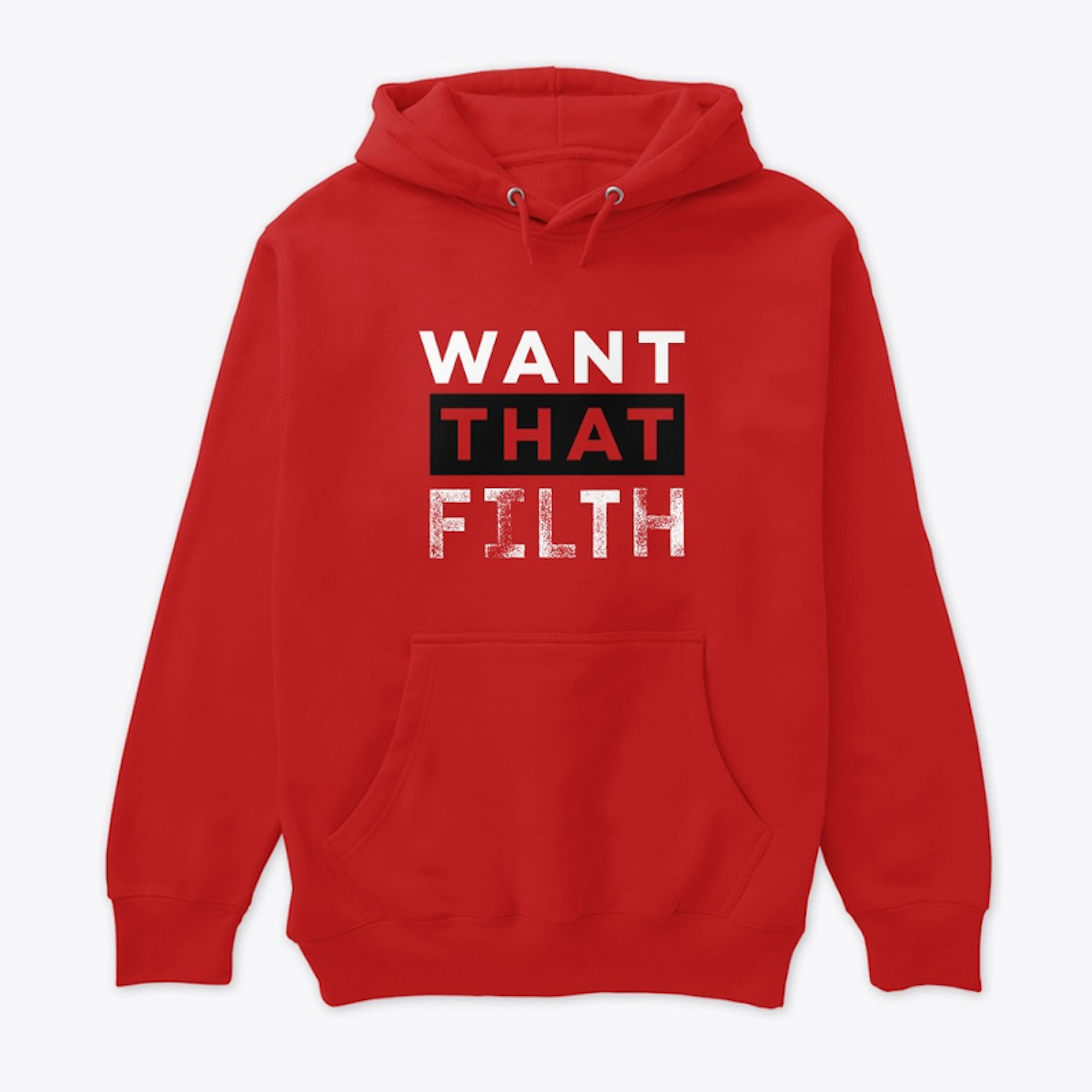 Want That Filth (Red Edition)