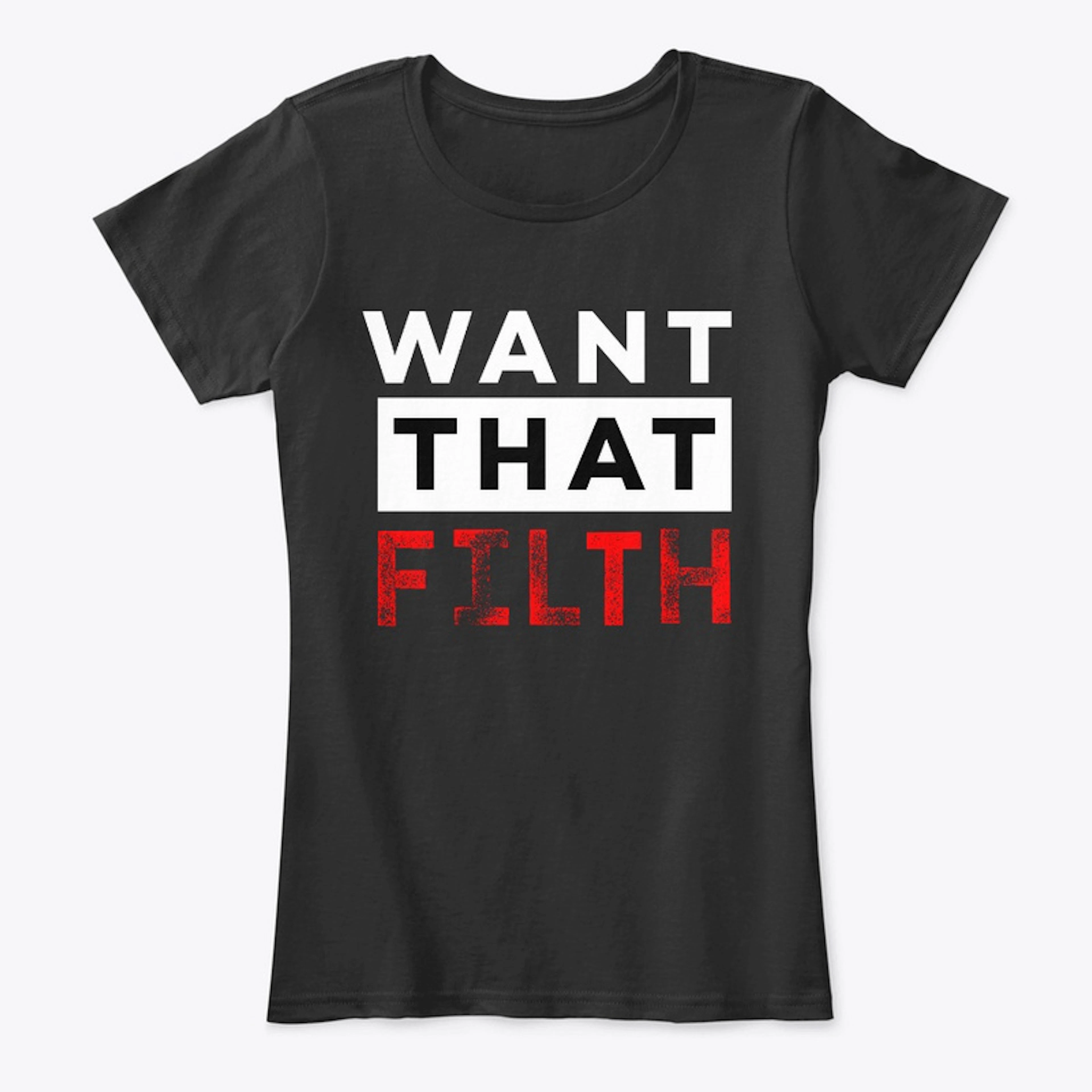 Want That Filth 