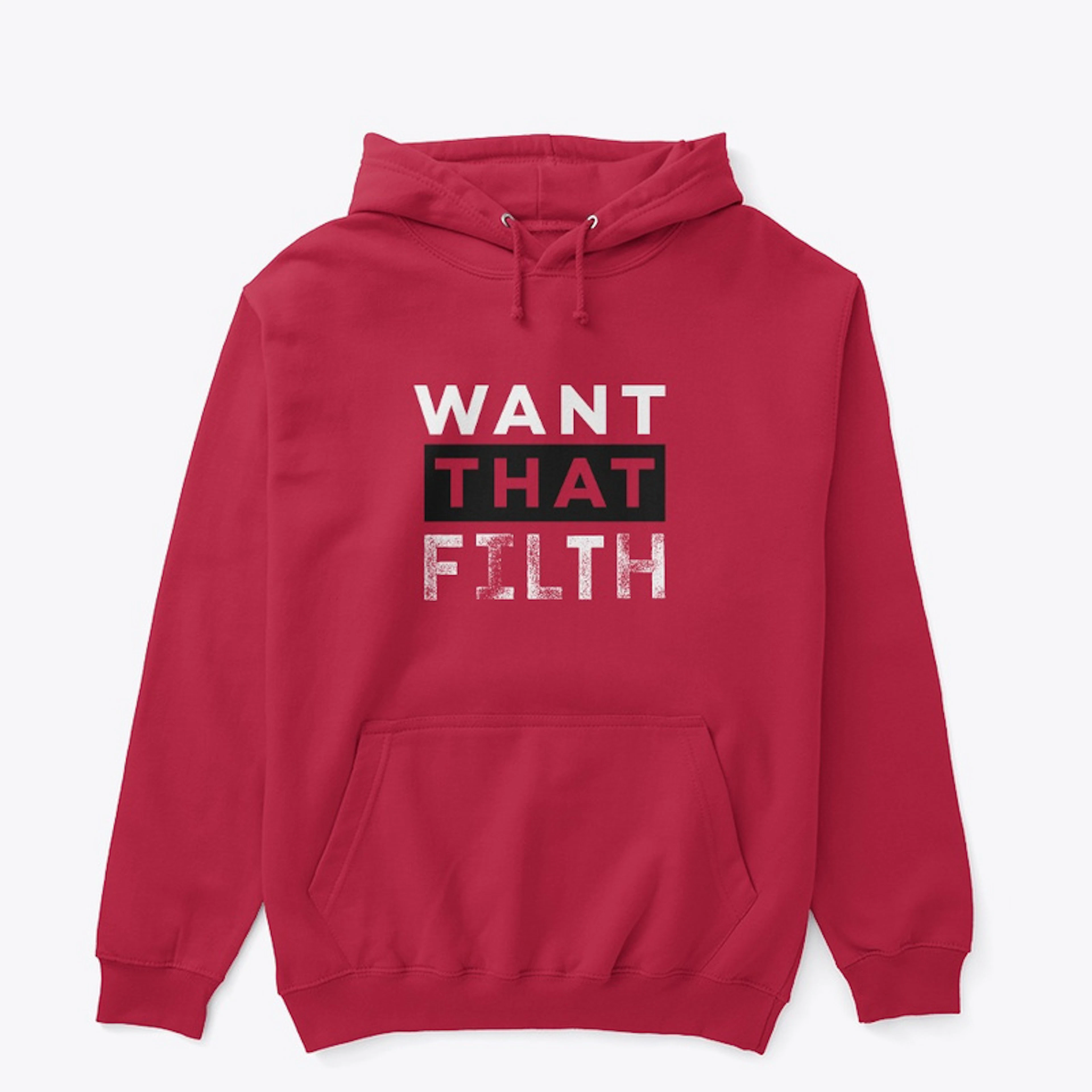 Want That Filth (Red Edition)