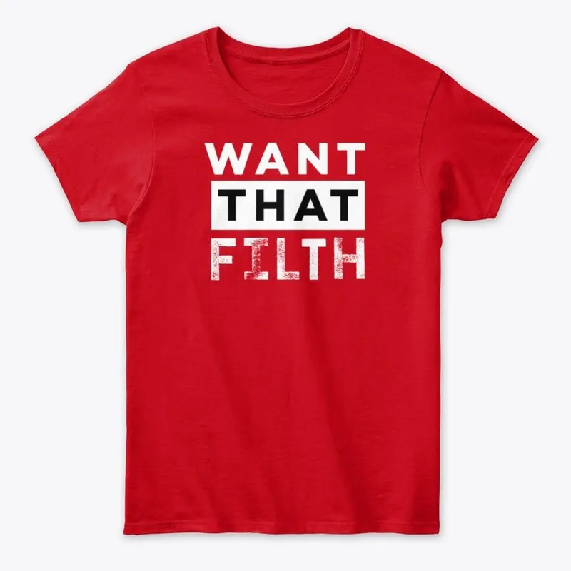 Want That Filth (In Color)